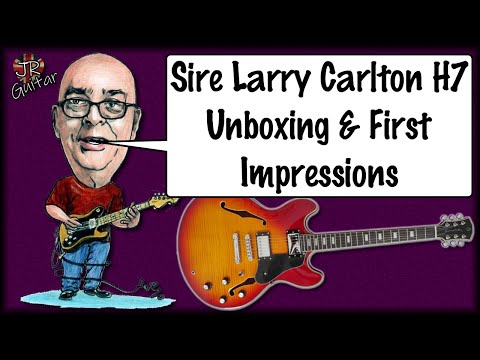 Another Sire Larry Carlton... Unboxing & 1st Impressions