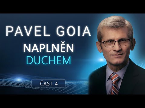 Naplněn Duchem | Pavel Goia | 4/4