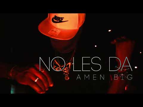 AménBig - NO LES DA ( VIDEO OFICIAL )