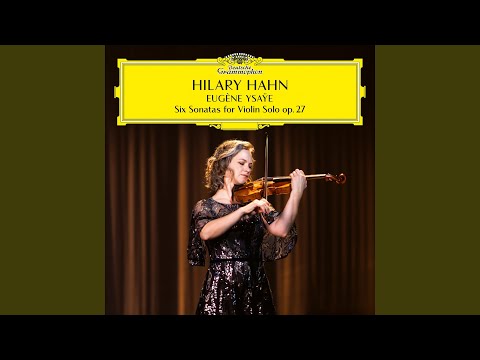 Ysaÿe: 6 Sonatas for Violin Solo, Op. 27: Sonata No. 3 in D Minor "Ballade"