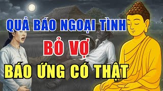 Nghe Rợn Người: 8 Chuyện Quả Báo Bỏ Vợ, Tình Phụ Trả Nghiệp