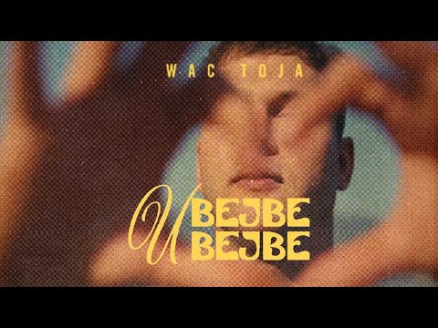 Wac Toja - U Bejbe Bejbe (Official Video)