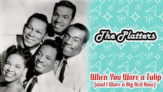The Platters - When You Wore a Tulip (And I Wore a Big Red Rose)