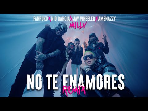 Milly, Farruko, Jay Wheeler, Nio Garcia & Amenazzy - No Te Enamores Remix ???????? (Official Video)