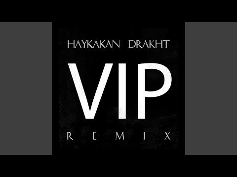Haykakan VIP Drakht (Remix)