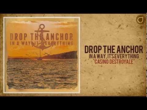 Drop The Anchor - Casino Destroyale OFFICIAL VERSION