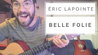 Éric Lapointe - Belle Folie (Cours de guitare) + Partition