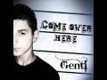 Come Over Here Genti