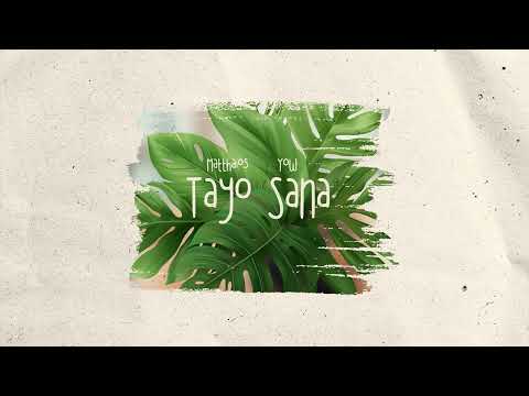 Matthaios, Yow - Tayo Sana (Official Lyric Video)