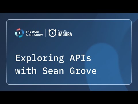 Exploring APIs with Sean Grove