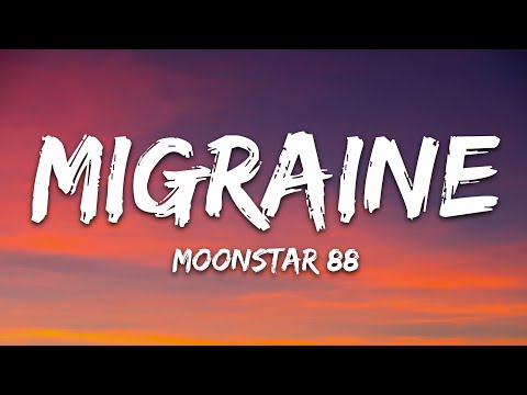 Moonstar88 - Migraine (Lyrics)