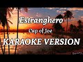 Estranghero - Cup of Joe [ Karaoke Version ]