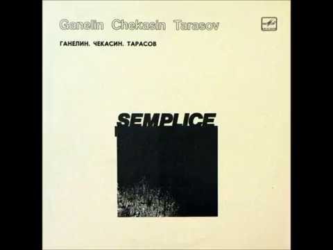Ganelin, Chekasin, Tarasov - Semplice (II)
