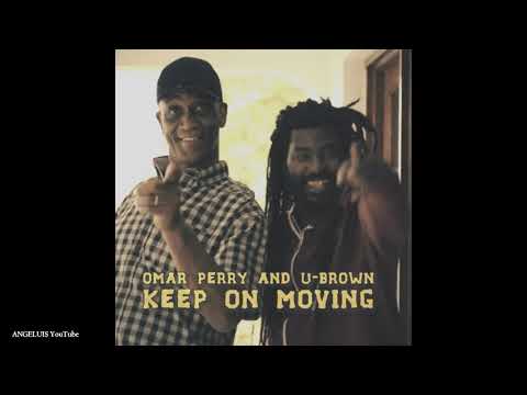 Omar Perry - Keep on Moving (feat. U-Brown) [Release 2021]