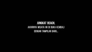 preview picture of video 'JUNGKAT BEACH, Kawasan Wisata yang Baru di Buka Kembali - visit 7 Juli 2018'