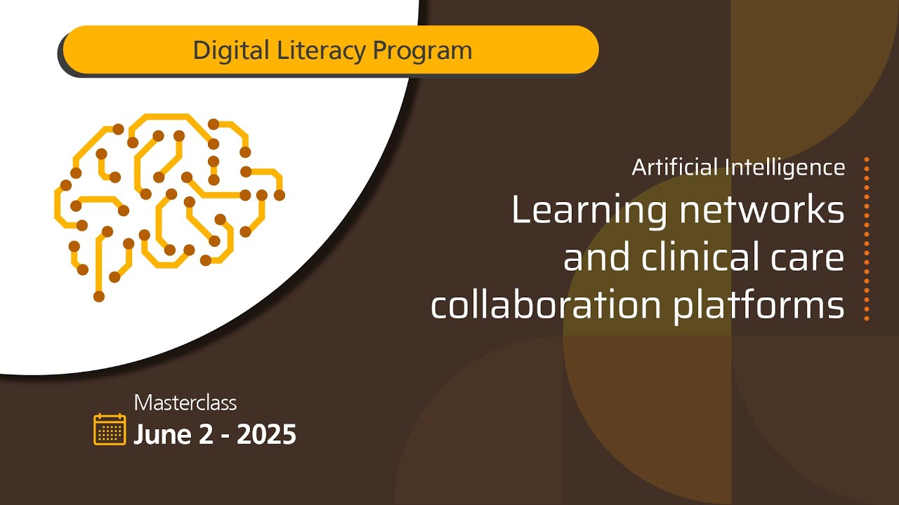Artificial Intelligence | Masterclass: Learning networks and clinical care collaboration platforms
