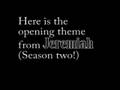 Jeremiah opening themes seasons 1&2 