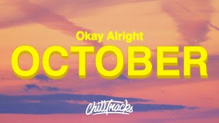 Okay Alright - October (Lyrics)