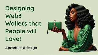 Designing Web3 Wallets for Mainstream Users