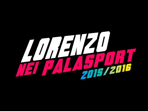 Lorenzo Nei Palasport 2015/2016