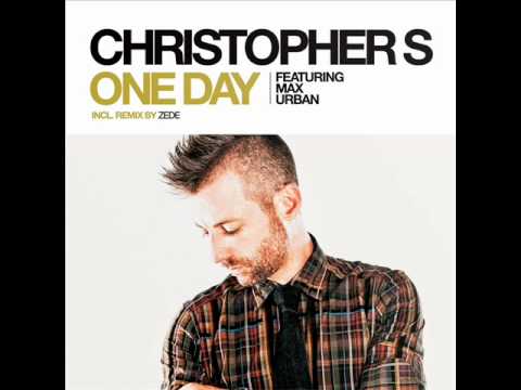Christopher S feat Max Urban   One Day (Original Mix)