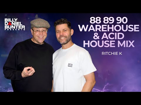 88 89 90 Warehouse & Acid House Mix | Ritchie K | Billy Daniel Bunter presents DJ Mix Series