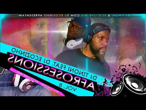 Afrosessions vol 8 Dj Tinoni Ft Dj Ecozinho 2017
