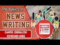 THE BASICS OF NEWS WRITING (A REFRESHER GUIDE IN CAMPUS JOURNALISM)