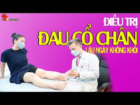 Đau cổ chân lâu ngày không khỏi - Điều trị thế nào?