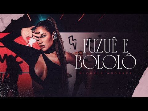 FUZUÊ E BOLOLÔ - Michele Andrade (Ao Vivo)