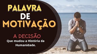 Decises definem sua histria | Palavra de DEUS (Motivao Crist).