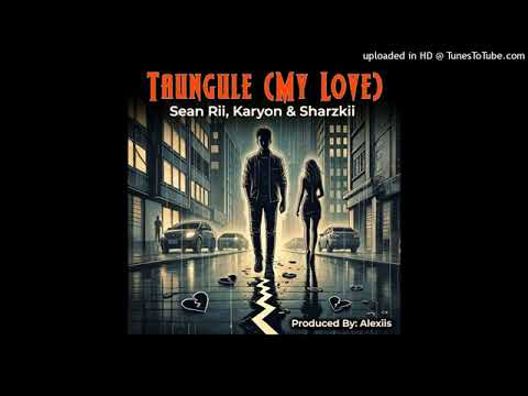 Taugule (My Love)-Sean Rii, Kanyon & Sharzkii(Prod. by Alexiis)