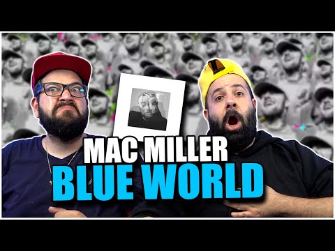 It's a blue world alone!! Mac Miller - Blue World *REACTION!!