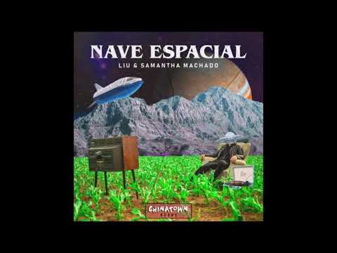 Liu & Samantha Machado - Nave Espacial (Radio Edit)