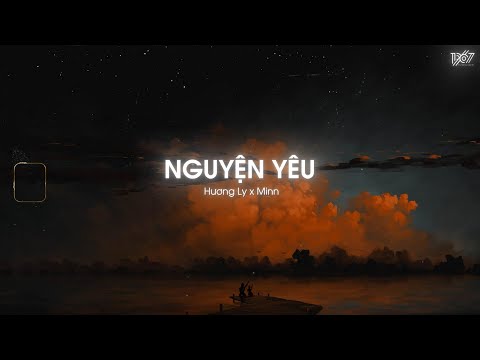 Nguyện Yêu - Hương Ly x Minn「Lofi Version by 1 9 6 7」/ Audio Lyrics Video