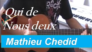 Qui De Nous Deux - Mathieu Chedid -Tuto Guitare + Partition -Tab Gratuite