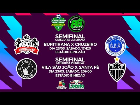 Semifinais Campeonato Loretense de Futebol 2024 - Buritirana X Cruzeiro - Vila São João X Santa Fé