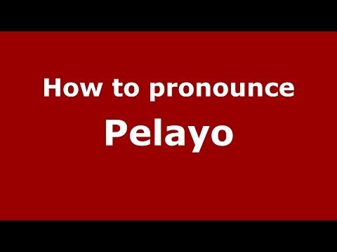 How to pronounce Pelayo (Spain/Spanish) - PronounceNames.com
