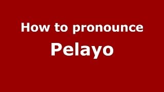 How to pronounce Pelayo