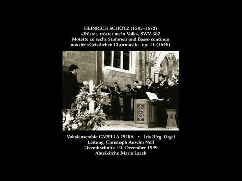 H. Schütz: Motette »Tröstet, tröstet mein Volk«, SWV 382 (Capella pura / Christoph Anselm Noll)