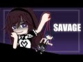 Savage ⚝ ┇ GLMV - GCMV ┇GACHA MUSIC VIDEO