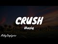 CRUSH (LYRICS) - HAZIQ