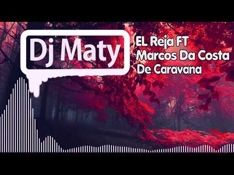 El Reja ft Marcos da Costa | De Caravana
