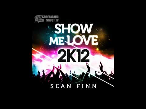 Sean Finn - Show Me Love 2K12 (Bodybangers Remix)