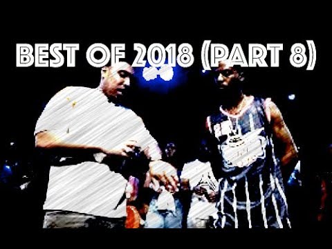 BEST BATTLE RAP MOMENTS OF 2018 (PART 8)
