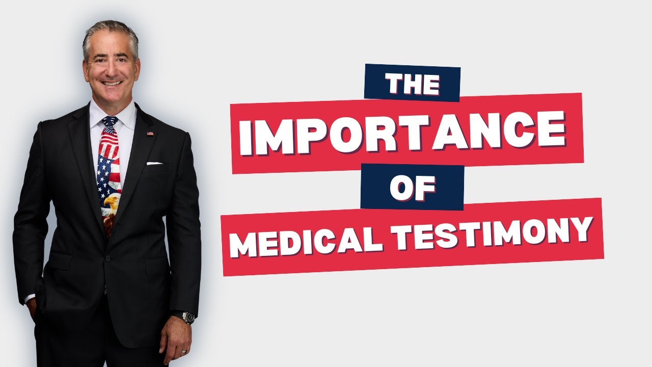 The Importance of Medical Testimony