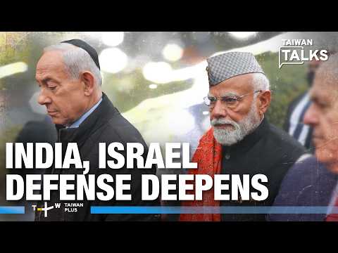 Why Modi Is Moving India Closer to Israel — Reshaping West Asia |Taiwan Talks EP783