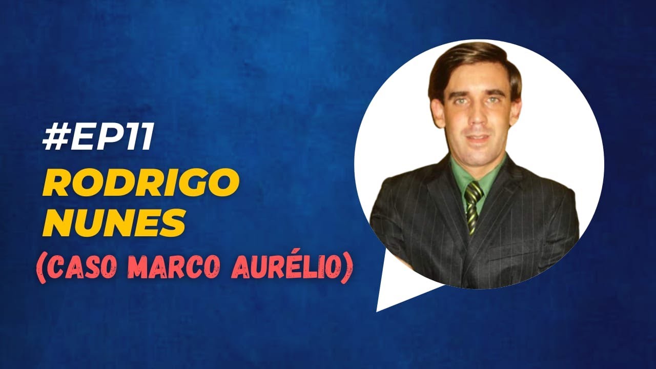 RODRIGO NUNES (CASO ESCOTEIRO MARCO AURÉLIO) - VALE + PODCAST #EP11