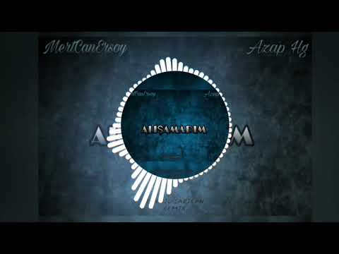 AzapHG Feat. MertCan Ersoy- Alışamadım ( #REMİX )