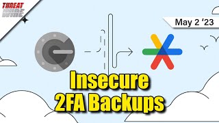 Google To Add E2EE To 2FA Authenticator Cloud Backups - ThreatWire